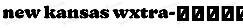 new kansas wxtra字体转换